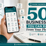 50 businesses you can run from your phone, including content creation, e-commerce, AI services, digital products and mobile freelancing ideas.