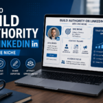 Laptop and smartphone showing LinkedIn authority building with one niche, content pillars, profile optimization, trust growth, and expert positioning.